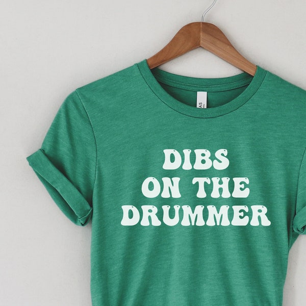 Dibs on the drummer shirt, Drummer girlfriend shirt, Drumming shirt, Drummer gift, funny wife shirt, Band shirt, Percussionist shirt