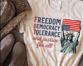 Subtle FDT shirt, anti trump shirt, Freedom democracy tolerance and justice for all shirt, resistance, pro immigration tee, political merch