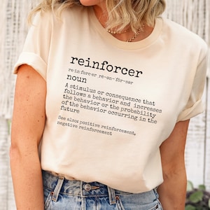 ABA shirt, Behavior Analyst shirt, reinforcer definition shirt, funny ABA shirt,  behavior technician shirt, ABA therapist shirt, aba tshirt