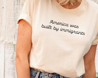 America was built by immigrants shirt, Anti Ice shirt, Pro Immigration tshirt, Anti Trump Shirt, No human is illegal, Human Rights shirt