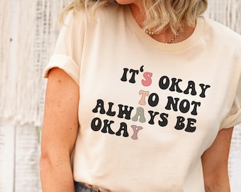 Mental Health shirt, Self care shirt, Suicide awareness shirt, mental health awareness month, ok to not be ok shirt mental health matters