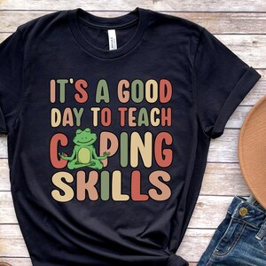 It&#39;s a good day to teach coping skills, Special Ed teacher shirt, ABA shirt, School Psych shirt, Social worker shirt, School counselor tee