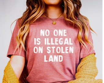 No One is illegal on stolen land shirt, Anti Racism shirt, Immigrant shirt, Activist Gift, Will trade racists for refugees, Abolish ICE tee