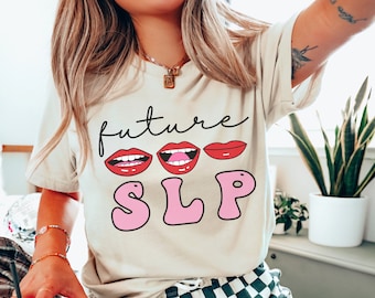 Future SLP Shirt, Future Speech language pathologist tshirt, speech therapy shirt, Speech therapist shirt, SLP grad school gift