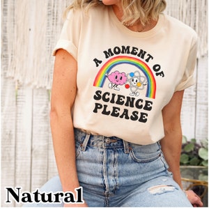 Science shirt, moment of science please shirt, Science teacher tshirt, Science mom shirt, Funny science shirt, gift for scientist, Brain tee