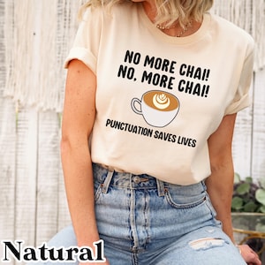 Funny Chai lover shirt, English Teacher tee, funny Grammar matters shirt, punctuation t-shirt, funny Desi shirt, chai tea teacher gift