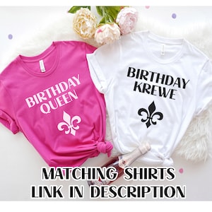 New Orleans Birthday Queen Shirt, Birthday krewe shirt,  Mardi Gras Birthday shirt, Nola shirt,  Mardi Gras 2023 shirt,  Matching girls trip