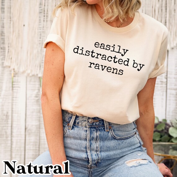 Raven Shirt, easily distracted by ravens, Crow shirt, Crow lover shirt, Raven Tshirt, Raven lover gifts, Bird lover shirt, witchy shirt