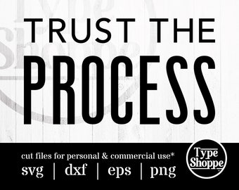 Motivational Quotes SVG Design | Trust The Process | Original Art Sayings and Phrases | Graphics for Cricut & Cameo Silhouette