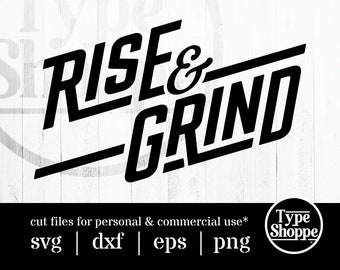 Motivational Quotes SVG Design | Rise and Grind | Original Art Sayings and Phrases | Graphics for Cricut & Cameo Silhouette