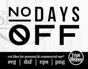 Motivational Quotes SVG Design | No Days Off | Original Art Sayings and Phrases | Graphics for Cricut & Cameo Silhouette