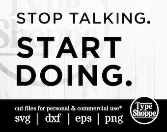 Motivational Quotes SVG Design | Stop talking. Start doing. | Original Art Sayings and Phrases | Graphics for Cricut & Cameo Silhouette