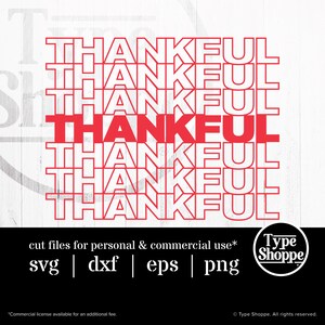 May include: Red and white graphic design with the word "THANKFUL" repeated multiple times. The image includes the text "cut files for personal & commercial use" and file type abbreviations: SVG, DXF, EPS, and PNG. The Type Shoppe logo is in the bottom right corner.