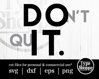 Motivational Quotes SVG Design | Don't Quit | Original Art Sayings and Phrases | Graphics for Cricut & Cameo Silhouette