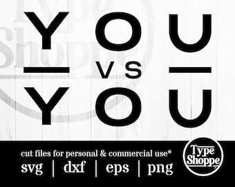 Motivational Quotes SVG Design | You vs You | Original Art Sayings and Phrases | Graphics for Cricut & Cameo Silhouette