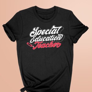 Special Education Teacher, Teacher Shirt, Teacher Appreciation Gift, Teacher T-Shirts, Special Education Teacher Shirts, Teacher Life Shirt