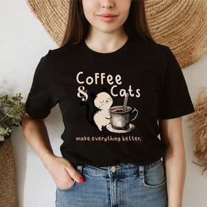 Coffee & Cats Make Everything Better Shirt, Adorable T-Shirt for Cat and Coffee Fans, Cat Mom Gift, Cat Lover Shirt, Retro Coffee Shirt