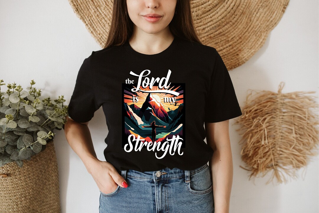 The Lord is My Strength Shirt, Bible Study Shirt, Religious Bible