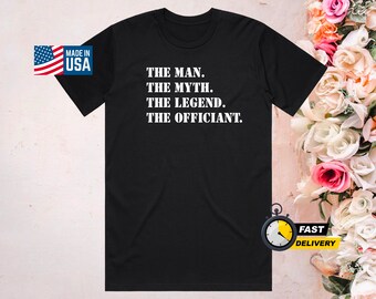 Officiant Gift: 'The Man The Myth The Legend The Officiant' T-Shirt, Wedding Minister Shirt, Ideal Gift for Wedding Ministers