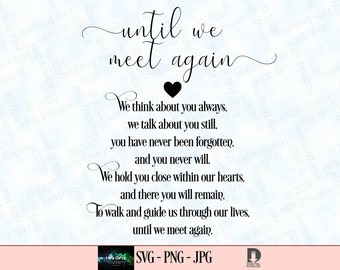 Until We Meet Again Memory Poem Rememberance Svg Etsy