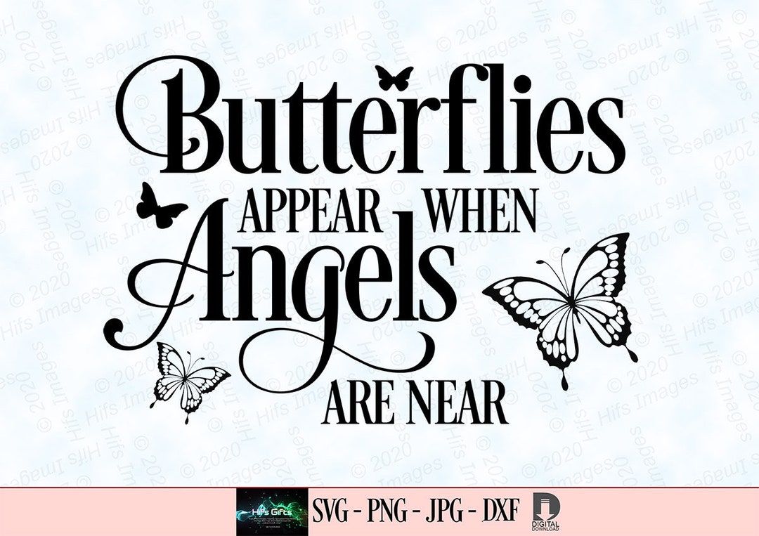 Butterflies Appear When Angels Are Near Memorial SVG PNG JPG Etsy