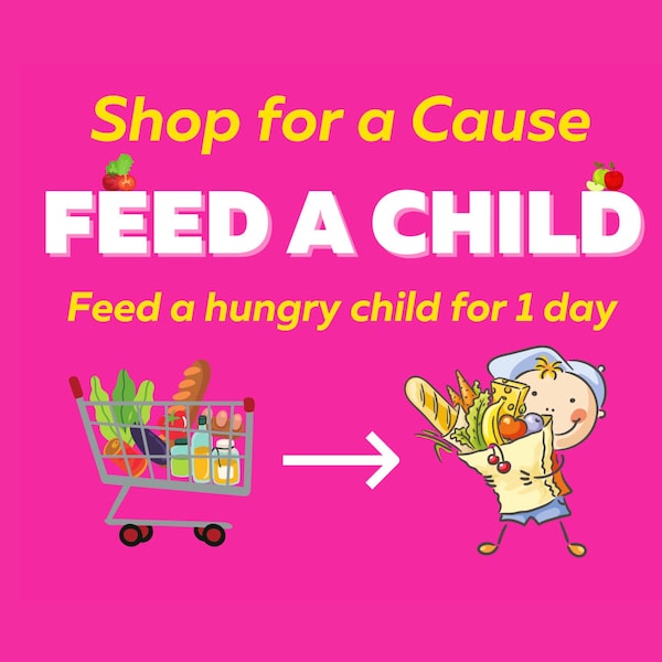 Shop for a Cause: Feed a Hungry Food-Insecure Child for 1 Day * 3 Healthy Meals * Fight Hunger * Help Children in Need * Give Back