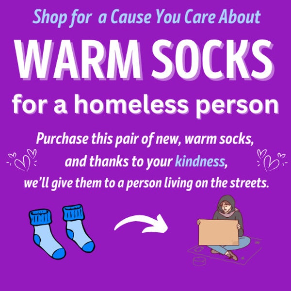 Shop for a Cause: Warm Socks for a Homeless Person *  Help People In Need * Give Back * Donate a Pair of Socks Men Women Kids * 100% Charity