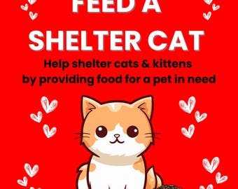 FEED a SHELTER CAT or Kitten for One Week * Food Rescue Pet * Includes Digital Certificate of Giving or Mail a Gift for Good * Charity