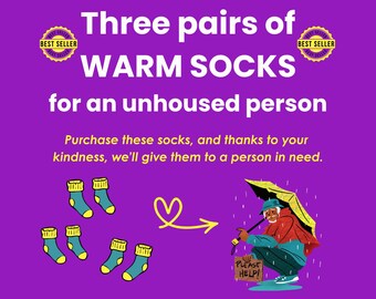 3 Pairs of Warm SOCKS for a HOMELESS PERSON Help Unhoused People * Includes Digital Certificate of Giving or Ship a Gift for Good * Charity