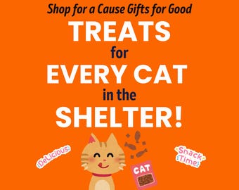 TREATS for EVERY Shelter CAT * Kitten Pet Catnip Kitty Bites Snack * Incl. a Digital Certificate of Giving or Mail a Gift for Good * Charity