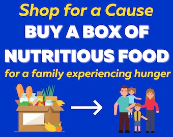 Shop for a Cause: Buy One Food Box for a Family Experiencing Hunger * Feed Homeless People * Help People In Need * Fight Hunger 100% Charity