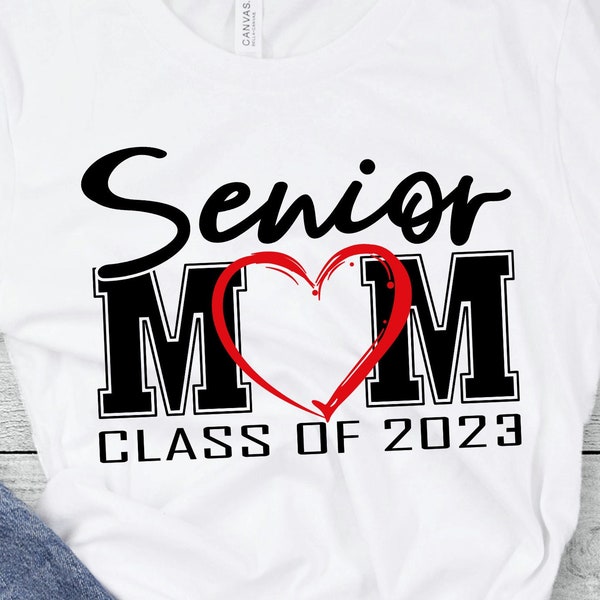 Class of 2023 T-Shirt svg, Senior Mom of a Graduation SVG, Graduation Mom Shirt, Class of 2023 SVG, Digital File Download