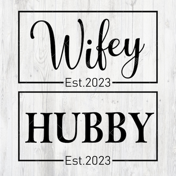 Hubby and Wifey 2023 SVG, Est. 2023 Svg, Bride and Groom SVG, Wedding Svg, Husband and Wife Svg, Anniversary Svg, Digital File Download