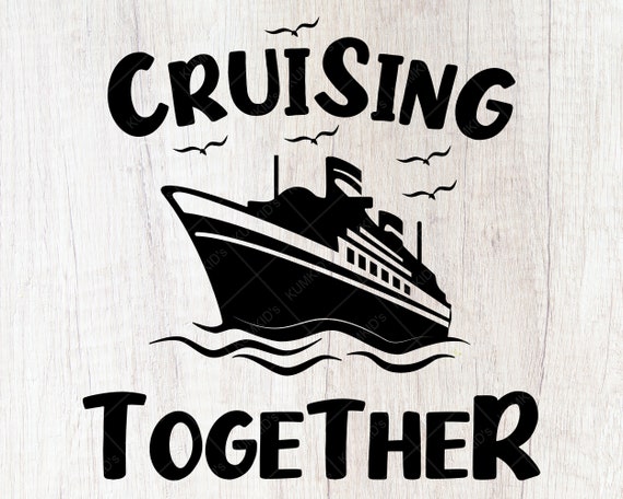 Cruising Together SVG Cruising Together Png Cruising | Etsy
