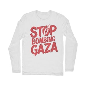 Camiseta clásica de manga larga &quot;Detengan el bombardeo de Gaza&quot;