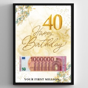 Könnte beinhalten: Gerahmter Geburtstagsdruck mit goldenem Folien-Design. Der Druck zeigt die Zahl 40 in Gold, die Worte "Happy Birthday" in eleganter Schrift und einen 1.000.000 Euro-Schein. Der Text "YOUR FIRST MILLION" steht unten.