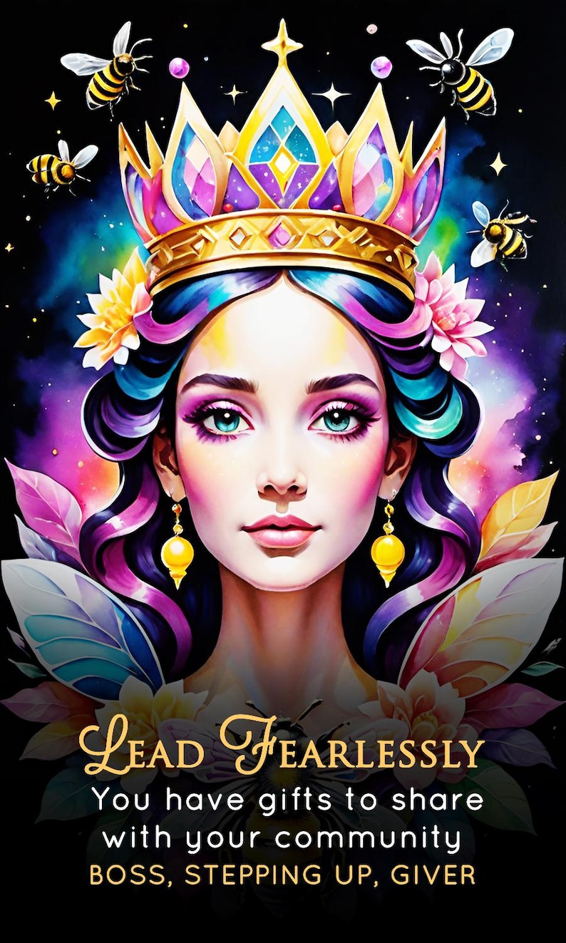 May include: Digital art portrait of a woman wearing a jeweled crown and earrings, surrounded by bees and flowers. The image has text that reads "LEAD FEARLESSLY" and "You have gifts to share with your community BOSS, STEPPING UP, GIVER."