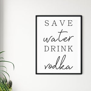 Save Water Drink Vodka Print for your home, Bar sign print about vodka, Alcohol related  home decor, Bar wall art printable at home