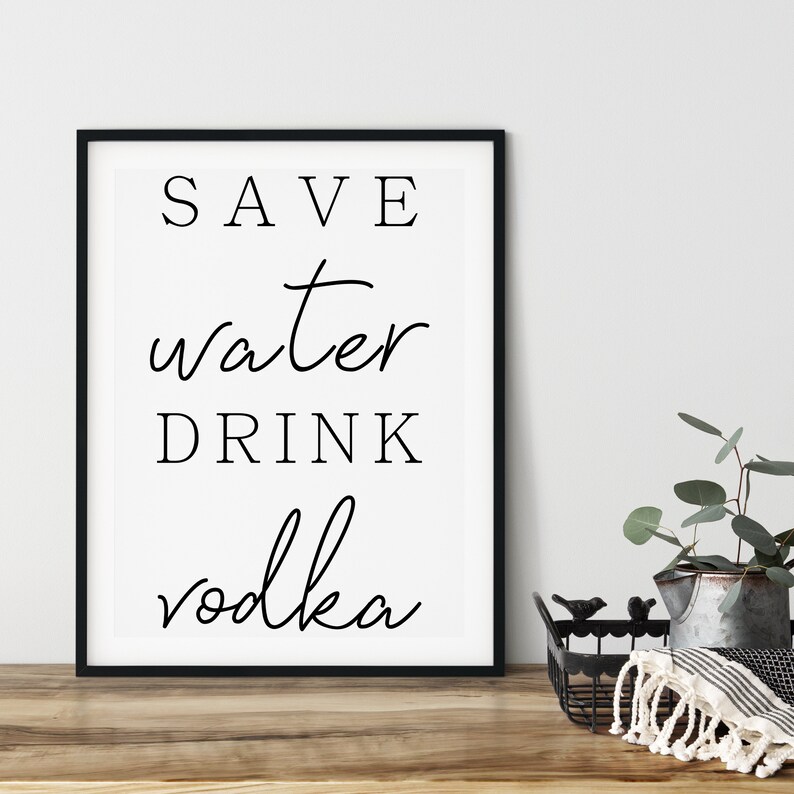 Save Water Drink Vodka Print for Your Home Bar Sign Print Etsy