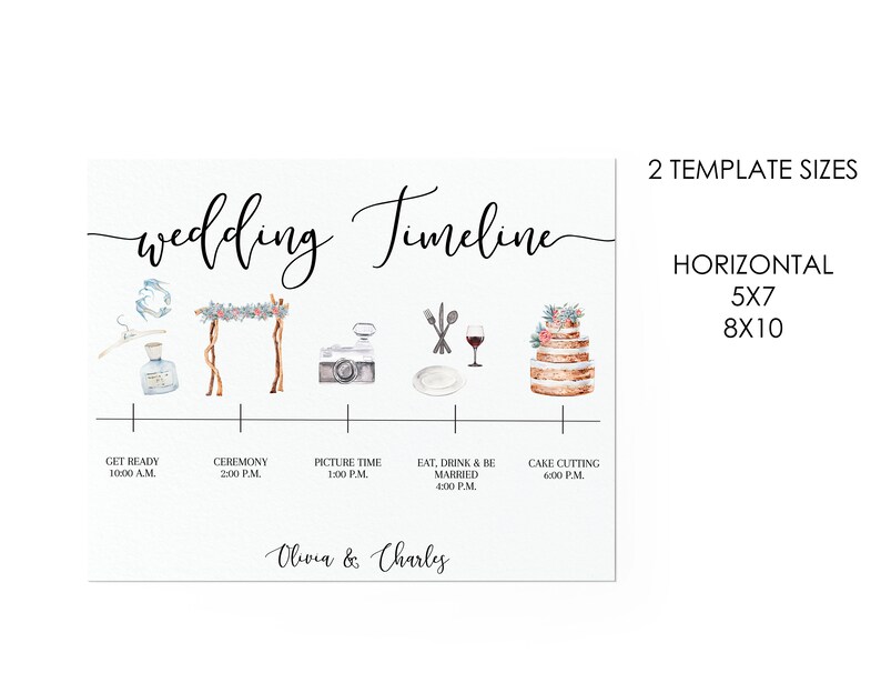 May include: A printable wedding timeline template with watercolor illustrations of a wedding arch, camera, cutlery, wine glass, and cake. The text reads "wedding Timeline" and includes the times for "Get Ready", "Ceremony", "Picture Time", "Eat, Drink & Be Married", and "Cake Cutting". The names "Olivia & Charles" are at the bottom of the template. The template is available in two sizes: 5x7 and 8x10.