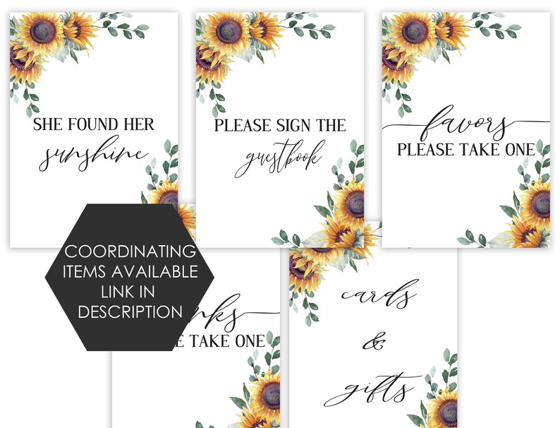 May include: Set of five printable sunflower wedding signs with calligraphy text. The signs say "She found her sunshine", "Please sign the guestbook", "Favors please take one", "Cards & gifts", and "Thanks for coming, take one".
