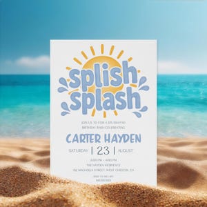 May include: A white invitation card with a beach theme. The card features the words "splish splash" in blue, with a yellow sun graphic. The text includes the name "Carter Hayden", date, time, and location for a birthday party.