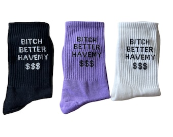 Bitch Better Have My Money Socks, funny socks, say it socks, women socks size 6-9