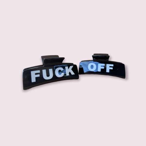 Fuck off Hair Clip Large, fun hair accessories, hair claw 4" width