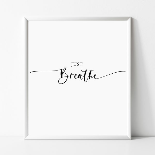 Just Breathe Print - Positive Poster - Minimalist Home Decor - Inspirational Printable Art - Positive Mind Instant Print - Housewarming