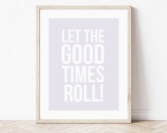 Good Times Print - Affiche positive - Citation inspirante - Gravure d’art mural - Impression de citation - Art muraliste - Art mural positif - Art mural