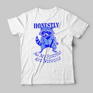 Honestly All My Systems Are Nervous Mental Health Funny Shirt Unisex Softstyle T-Shirt