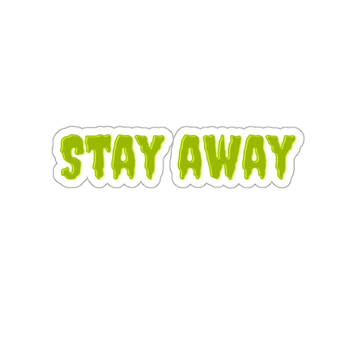 Stay Away Sticker Funny Meme Kiss-Cut Stickers