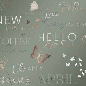 K&ouml;nnte beinhalten: Ein gr&uuml;ner Hintergrund mit ros&eacute;goldenen Schriftz&uuml;gen und Grafiken. Der Text lautet "NEW DAY COFFEE & SUNSHINE", "FOREST LOVE SPRING HAS ARRIVED", "HELLO APRIL", "OH HAPPY BIRDS" und "HELLO MARCH". Es gibt auch Bilder von Schmetterlingen und Blumen.
