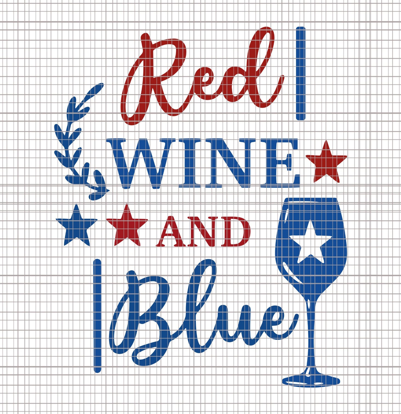 Red Wine And Blue Svg Red Wine And Blue 4th Of July Svg Wine Etsy
